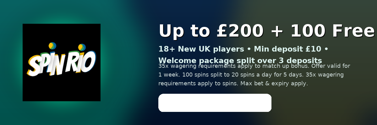SpinRio – Up to £200 + 100 Free Spins • 18+ New UK players • Min £10 • Package over 3 deposits • 35x wagering on bonus & spins • Max bet & expiry apply